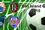 Bali Island Cup 2015 (Ligaindonesia.co.id)