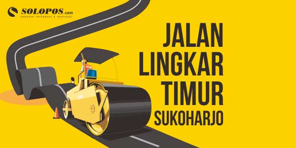 Serba-Serbi Pembangunan Jalan Lingkar Timur Sukoharjo