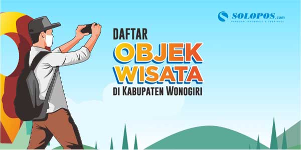 Ayo Piknik! Ini Daftar Objek Wisata di Kabupaten Wonogiri